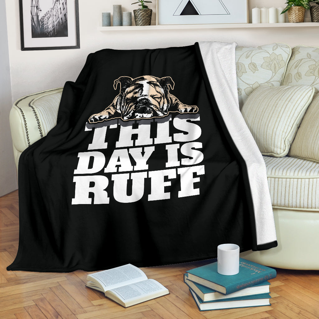 This Day Is Ruff Premium Blanket