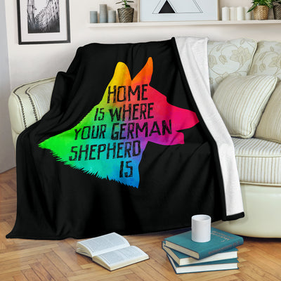 Home Is Where Your German Shepherd Is Premium Blanket