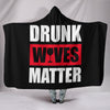 Drunk Wives Matter Hooded Blanket