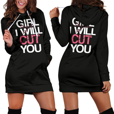 Girl I Will Cut You Hoodie Dress