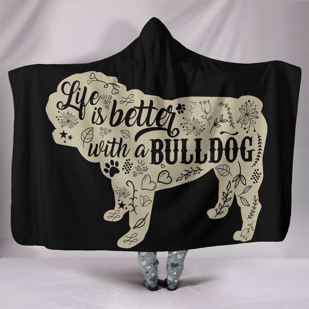 Life Is Better With A Bulldog Hooded Blanket