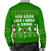 You Look Like I Need A Drink Men's Ugly Xmas Sweater