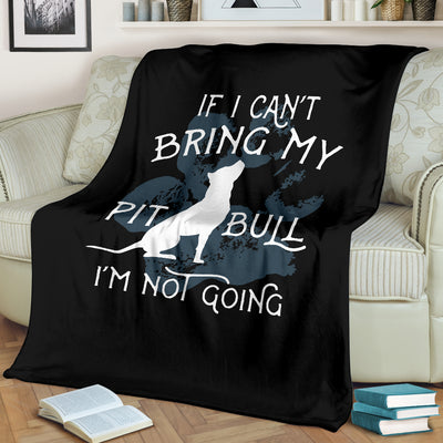 If I Can't Bring My Pit Premium Blanket