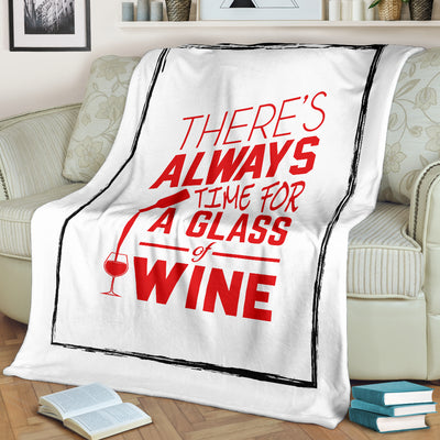 Always Time For A Glass of Wine Premium Blanket - wine bestseller