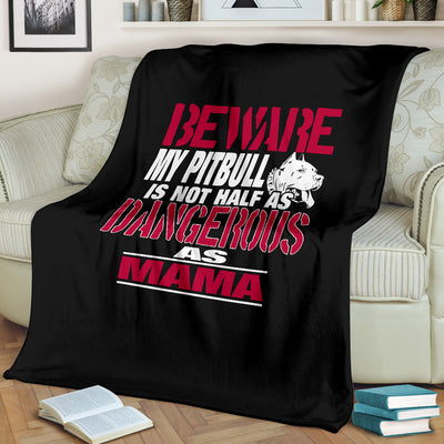 Dangerous Pit Bull Mama Premium Blanket