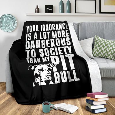 Pit Bull Ignorance Premium Blanket