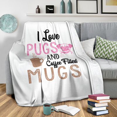 Love Pugs and Coffee Filled Mugs Premium Blanket