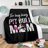Too Busy Being A Pit Bull Mom Premium Blanket