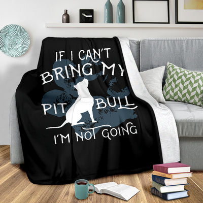 If I Can't Bring My Pit Premium Blanket