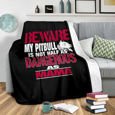 Dangerous Pit Bull Mama Premium Blanket