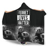 Ferret Lives Matter Hooded Blanket