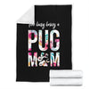 Too Busy Being A Pug Mom Premium Blanket