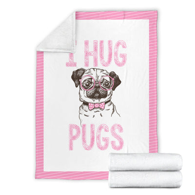 I Hug Pugs Premium Blanket
